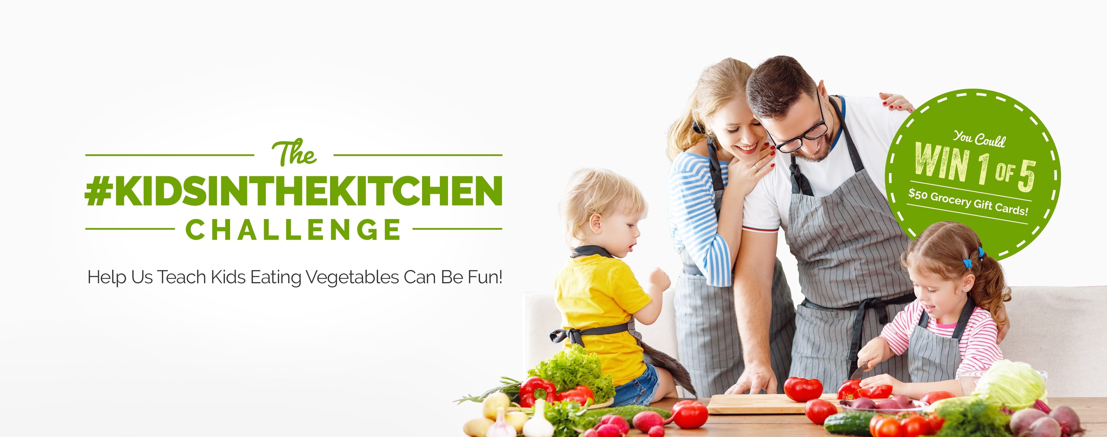The #Kidsinthekitchen challenge. Help us teach kids eating vegetables can be fun! You could win 1 of 5 %50 grocery gift cards!